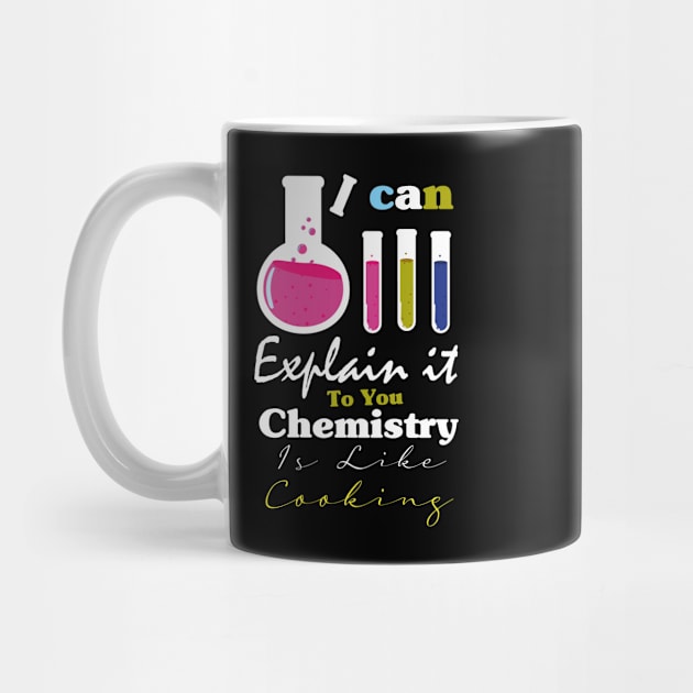 I can explain it to you Chemistry Is Like Cooking Funny chemist gift by amazinstore